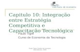 Capitulo 10: Integração entre Estratégia Competitiva e Capacitação Tecnológica Paulo Tigre Curso de Economia da Tecnologia Paulo Tigre, Gestão da Inovação.