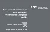 Procedimentos Operativos para Assegurar o Suprimento Energético do SIN GESEL Grupo de Estudos do Setor Elétrico UFRJ Rio de Janeiro, 09 de julho de 2008.