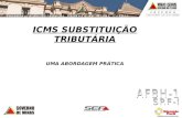 ICMS SUBSTITUIÇÃO TRIBUTÁRIA UMA ABORDAGEM PRÁTICA