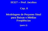 IE327 – Prof. Jacobus Cap. 8 Modelagem de Pequeno Sinal para Baixas e Médias Freqüências (parte 2)