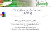 Revisões de Software Parte 2 Ricardo de Almeida Falbo Tópicos Especiais – Qualidade de Software 2008/2 Departamento de Informática Universidade Federal.