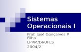 Sistemas Operacionais I Prof. José Gonçalves P. Filho LPRM/DI/UFES 2004/2.