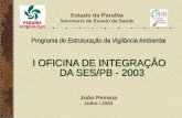 Estado da Paraíba Secretaria de Estado da Saúde João Pessoa Julho / 2003.
