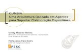 CUMBIA Uma Arquitetura Baseada em Agentes para Suportar Colaboração Espontânea Melfry Moreno Molina Mestrando em Engenharia de Sistemas e Computação Linha.