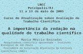 LNCC Petrópolis/RJ 11 a 13 de maio de 2005 Curso de Atualização sobre Avaliação do Trabalho Científico A importância da redação na qualidade do trabalho.