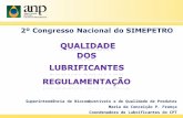 Superintendência de Biocombustíveis e de Qualidade de Produtos Maria da Conceição P. França Coordenadora de Lubrificantes do CPT.