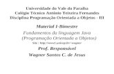 Universidade do Vale do Paraíba Colégio Técnico Antônio Teixeira Fernandes Disciplina Programação Orientada a Objetos - III Material I-Bimestre Fundamentos.