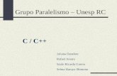 C / C++ Grupo Paralelismo – Unesp RC Juliana Danelute Rafael Amaro Saulo Ricardo Guerra Selma Haruyo Shimono.