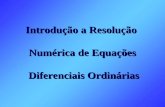 Introdução a Resolução Numérica de Equações Diferenciais Ordinárias.