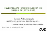 INVESTIGAÇÃO EPIDEMIOLÓGICA DE SURTOS DE BOTULISMO - Passos da Investigação Notificação e Sistema de Informação - Divisão de Doenças de Transmissão Hídrica.