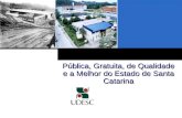 UDESC Pública, Gratuita, de Qualidade e a Melhor do Estado de Santa Catarina.