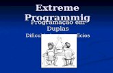 Extreme Programmig Programação em Duplas Dificuldades e Benefícios.