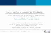 Entre papéis e espaços de interação Fernanda Maria Pereira Freire Núcleo de Informática Aplicada à Educação (NIED) Centro de Formação Continuada de Professores.