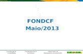Coordenação de Contabilidade Coordenação-Geral de Finanças Subsecretaria de Planejamento e Orçamento/SE FONDCF Maio/2013.