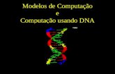 Modelos de Computação e Computação usando DNA. 1900: Conjectura de Hilbert: todo problema bem posto seria demonstrável. Hilbert procurava um algoritmo.