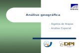 Análise geográfica - Álgebra de Mapas - Análise Espacial.