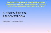 PALEONTOLOGIA & PALEOBIOLOGIA Graduação (Lic + Bel) em Ciências Biológicas – UFG (64 h) Prof. Dr. José Alexandre F. Diniz Filho, FLS, CNPq 1A 3. SISTEMÁTICA.