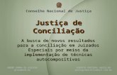 Justiça de Conciliação A busca de novos resultados para a conciliação em Juizados Especiais por meios da implementação de técnicas autocompositivas A busca.