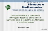 Fármacos e Medicamentos Prospecção em Fármacos e Medicamentos : respondendo aos desafios Competitividade e padrão de inovação: desafios, obstáculos e barreiras.