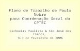 Plano de Trabalho de Paulo Nobre para Coordenação Geral do CPTEC Cachoeira Paulista & São José dos Campos, 8-9 de fevereiro de 2006.