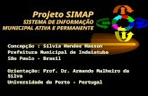 Projeto SIMAP SISTEMA DE INFORMAÇÃO MUNICIPAL ATIVA E PERMANENTE Concepção : Sílvia Mendes Masson Prefeitura Municipal de Indaiatuba São Paulo - Brasil.