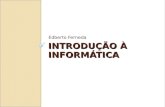 INTRODUÇÃO À INFORMÁTICA Edberto Ferneda. INTERNET E WEB Histórico e Características.
