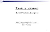 1 Assédio sexual Erika Paula de Campos 07 de novembro de 2011 São Paulo.