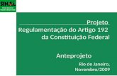 Projeto Regulamentação do Artigo 192 da Constituição Federal Rio de Janeiro, Novembro/2009 Anteprojeto.