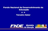 Fundo Nacional de Desenvolvimento da Educação e o Terceiro Setor.