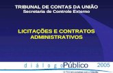 LICITAÇÕES E CONTRATOS ADMINISTRATIVOS TRIBUNAL DE CONTAS DA UNIÃO Secretaria de Controle Externo.