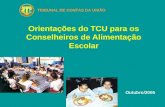 Orientações do TCU para os Conselheiros de Alimentação Escolar Outubro/2005 TRIBUNAL DE CONTAS DA UNIÃO.