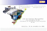 Desenvolvimento da Infra-Estrutura de Transportes: Perspectivas e Desafios Brasília, 28 de novembro de 2006 José de Freitas Mascarenhas Vice-Presidente.