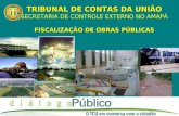 TRIBUNAL DE CONTAS DA UNIÃO SECRETARIA DE CONTROLE EXTERNO NO AMAPÁ FISCALIZAÇÃO DE OBRAS PÚBLICAS.