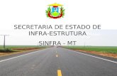 SECRETARIA DE ESTADO DE INFRA-ESTRUTURA SINFRA - MT.