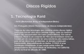1. Tecnologia Raid - RAID (Redundant Array of Independent Disks) Em Português (Matriz Redundante de Discos Independentes) Trata-se de uma tecnologia que.