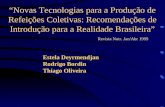 Novas Tecnologias para a Produção de Refeições Coletivas: Recomendações de Introdução para a Realidade Brasileira Revista Nutr. Jan/Abr 1999 Estela Deyrmendjan.