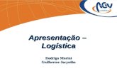 Apresentação – Logística Rodrigo Morini Guilherme Jacyntho.