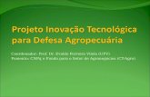 Coordenador: Prof. Dr. Evaldo Ferreira Vilela (UFV) Fomento: CNPq e Fundo para o Setor de Agronegócios (CT-Agro)