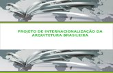 PROJETO DE INTERNACIONALIZAÇÃO DA ARQUITETURA BRASILEIRA.