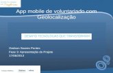 App mobile de voluntariado com Geolocalização Gedson Soares Pontes Fase 3: Apresentação do Projeto 17/06/2013.