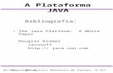 Oscar Luiz Monteiro de Farias, D.Sc.01/98 Copyright by1 Bibliografia: The Java Platform: A White Paper Douglas Kramer Javasoft http:// java.sun.com A Plataforma.