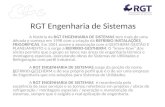 RGT Engenharia de Sistemas A história da RGT ENGENHARIA DE SISTEMAS tem mais de uma década e começa em 1998 com a criação da REFRIRIO INSTALAÇÕES FRIGORÍFICAS.