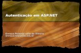 Autenticação em ASP.NET Enrique Pimentel Leite de Oliveira enrique.leite@aes.edu.br.