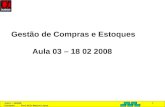 Aula 1 - 1S2008 Estoques Prof. M.Sc Marcos Lopes 1 Gestão de Compras e Estoques Aula 03 – 18 02 2008.