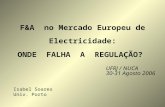 Isabel Soares Univ. Porto F&A no Mercado Europeu de Electricidade: ONDE FALHA A REGULAÇÃO? UFRJ / NUCA 30-31 Agosto 2006.