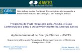 Programa de P&D Regulado pela ANEEL e Suas Contribuições para o Desenvolvimento da Energia Eólica Máximo Luiz Pompermayer Superintendente Rio de Janeiro.
