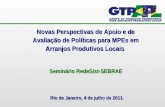 Novas Perspectivas de Apoio e de Avaliação de Políticas para MPEs em Arranjos Produtivos Locais Seminário RedeSist-SEBRAE Rio de Janeiro, 4 de julho de.