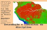 FLG 586 Geografia regional do Brasil IV: Amazônia Hervé Théry Professor convidado Cátedra Pierre Monbeig Departamento de geografia Introdução e conceitos.