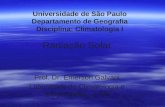 Radiação Solar Prof. Dr. Emerson Galvani Laboratório de Climatologia e Biogeografia – LCB Universidade de São Paulo Departamento de Geografia Disciplina: