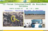 Secretaria de Recursos Hídricos e Ambiente Urbano Ministério do Meio Ambiente II Fórum Internacional de Resíduos Sólidos PORTO ALEGRE-RS 08 / 07 / 2009.